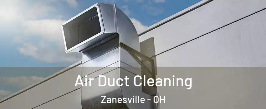  Air Duct Cleaning Zanesville - OH