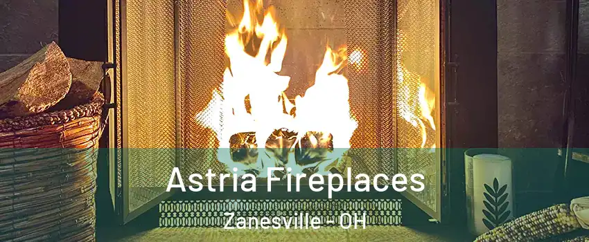  Astria Fireplaces Zanesville - OH