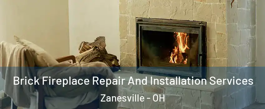  Brick Fireplace Repair And Installation Services Zanesville - OH