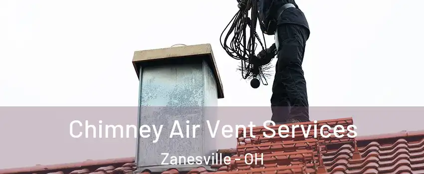  Chimney Air Vent Services Zanesville - OH