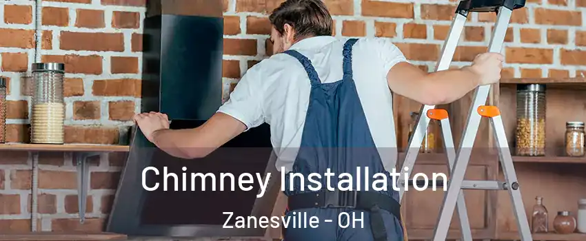  Chimney Installation Zanesville - OH