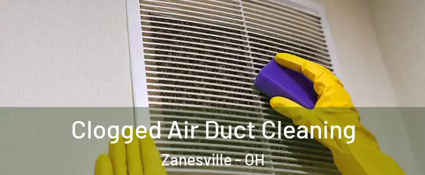  Clogged Air Duct Cleaning Zanesville - OH