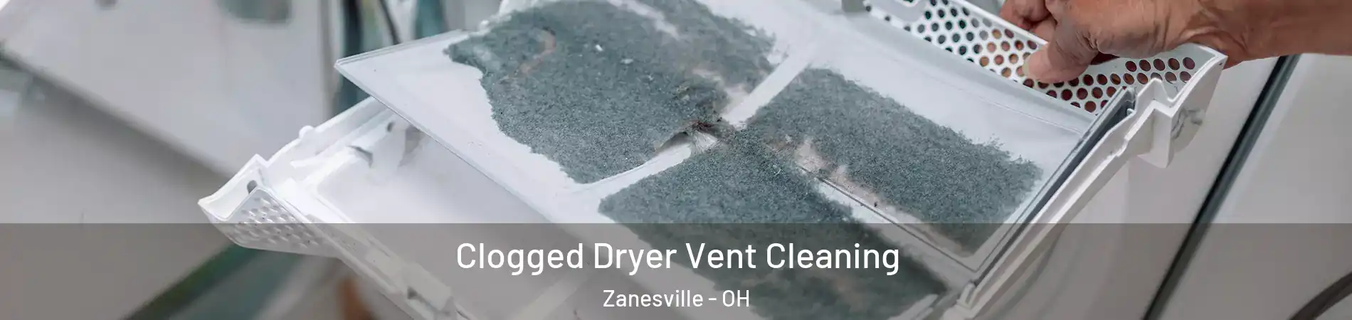  Clogged Dryer Vent Cleaning Zanesville - OH