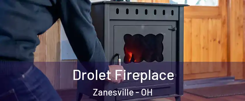  Drolet Fireplace Zanesville - OH