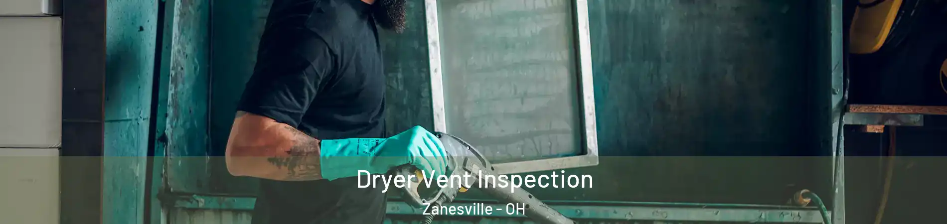  Dryer Vent Inspection Zanesville - OH
