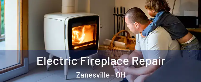  Electric Fireplace Repair Zanesville - OH