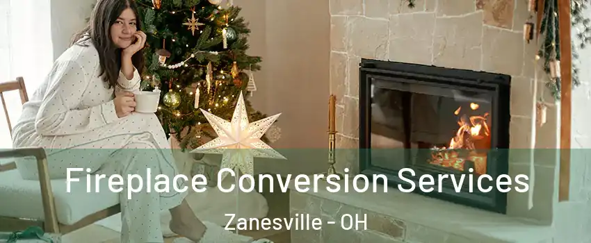  Fireplace Conversion Services Zanesville - OH
