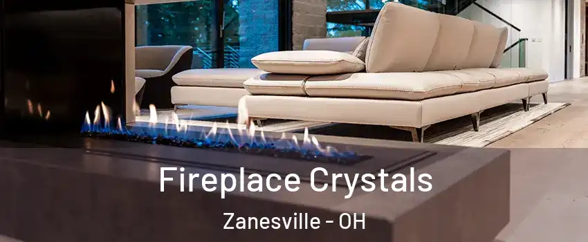  Fireplace Crystals Zanesville - OH