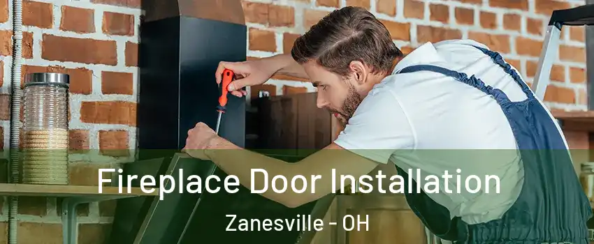 Fireplace Door Installation Zanesville - OH