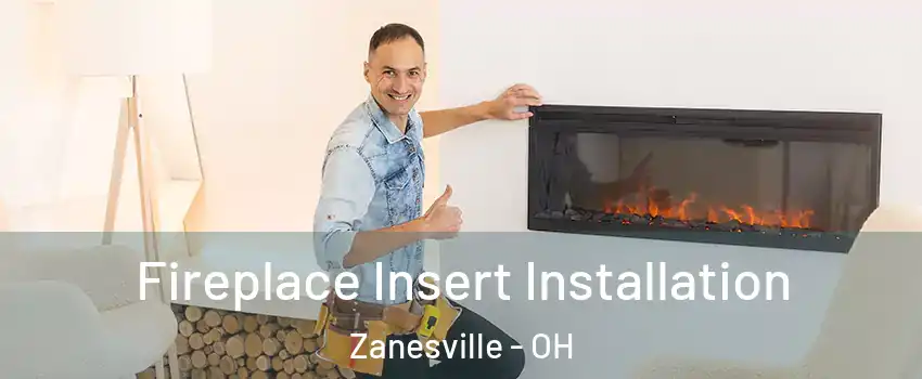  Fireplace Insert Installation Zanesville - OH