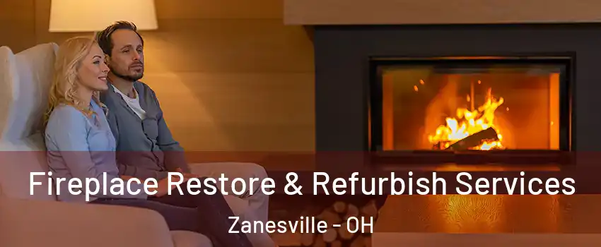  Fireplace Restore & Refurbish Services Zanesville - OH
