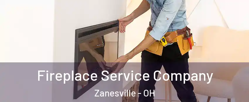  Fireplace Service Company Zanesville - OH