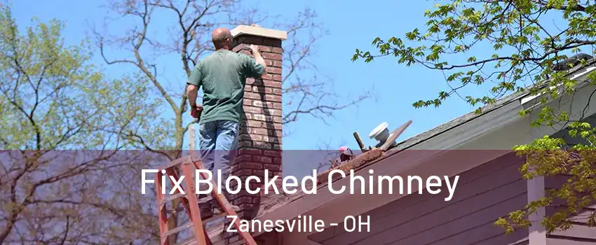  Fix Blocked Chimney Zanesville - OH