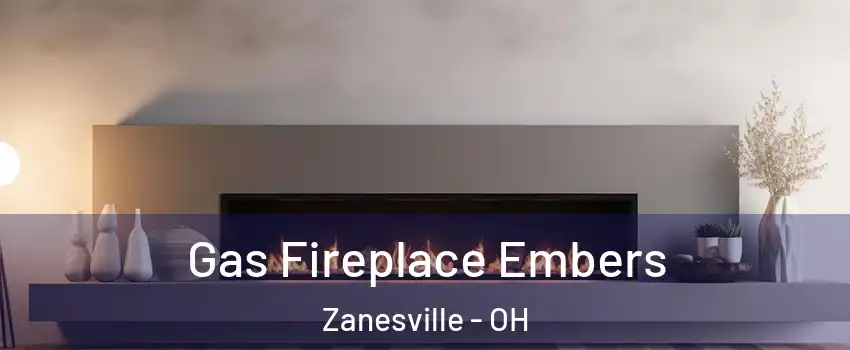  Gas Fireplace Embers Zanesville - OH