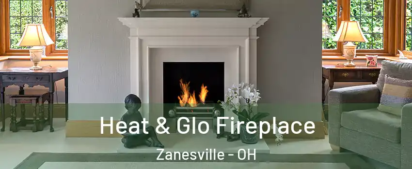  Heat & Glo Fireplace Zanesville - OH