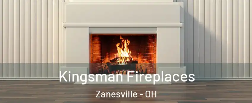  Kingsman Fireplaces Zanesville - OH