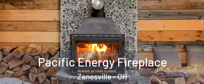  Pacific Energy Fireplace Zanesville - OH