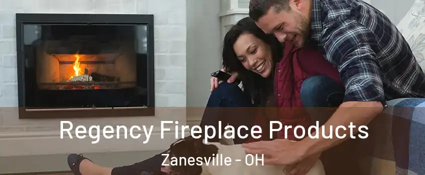  Regency Fireplace Products Zanesville - OH