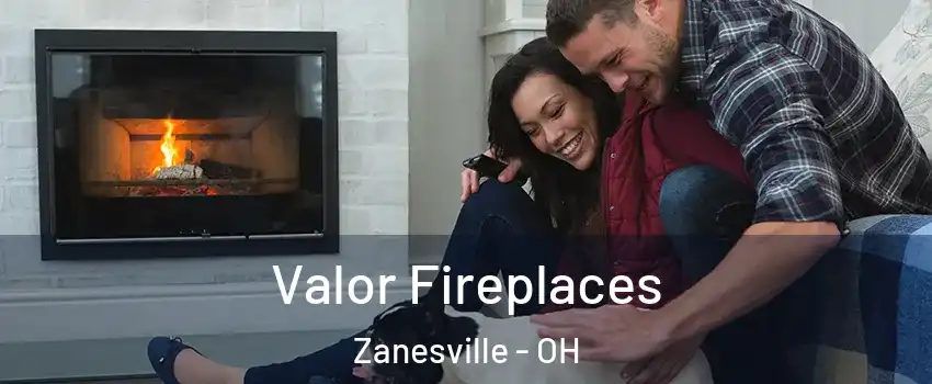  Valor Fireplaces Zanesville - OH