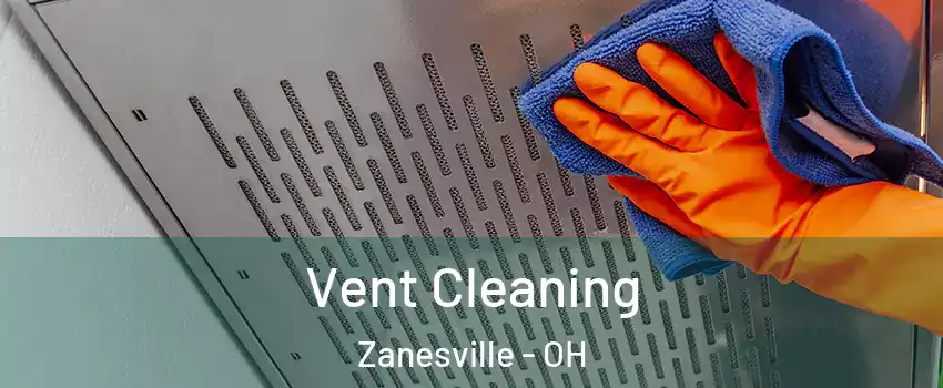  Vent Cleaning Zanesville - OH